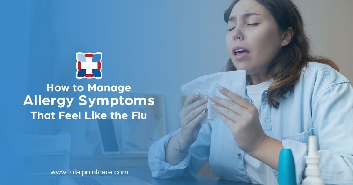 How to Manage Allergy Symptoms That Feel Like the Flu